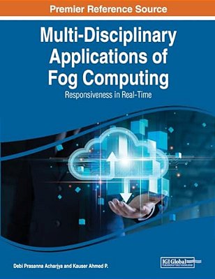 Multi-Disciplinary Applications Of Fog Computing: Responsiveness In Real-Time-..
