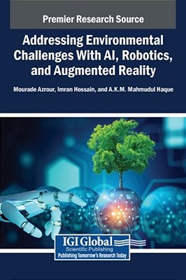 Addressing Environmental Challenges With Ai, Robotics, And Augmented Reality-..