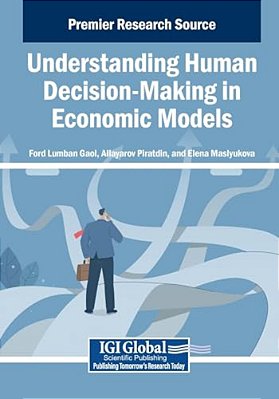 Understanding Human Decision-Making In Economic Models-..
