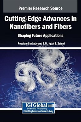 Cutting-Edge Advances In Nanofibers And Fibers: Shaping Future Applications-..