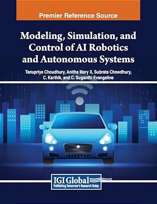 Modeling, Simulation, And Control Of Ai Robotics And Autonomous Systems-..
