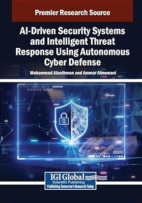 Ai-Driven Security Systems And Intelligent Threat Response Using Autonomous Cyber Defense-..