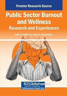 Public Sector Burnout And Wellness: Research And Experiences-..