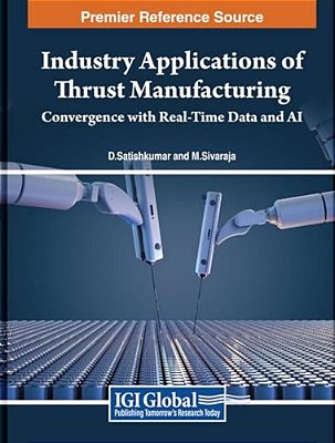 Industry Applications Of Thrust Manufacturing: Convergence With Real-Time Data And Ai-..