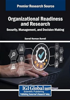 Organizational Readiness And Research: Security, Management, And Decision Making-..