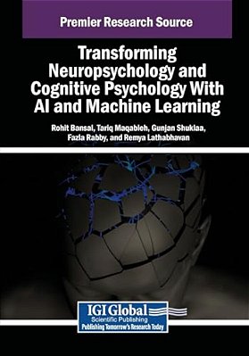 Transforming Neuropsychology And Cognitive Psychology With Ai And Machine Learning-..