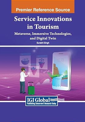 Service Innovations In Tourism: Metaverse, Immersive Technologies, And Digital Twin-..