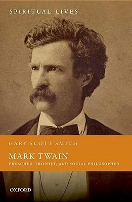 Mark Twain: Preacher, Prophet, And Social Philosopher-..