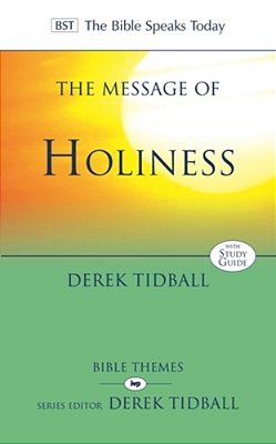 The Message Of Holiness: Restoring God's Masterpiece-..