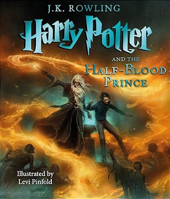Harry Potter And The Half-Blood Prince: The Illustrated Edition (Harry Potter, Book 6): Volume 6-..