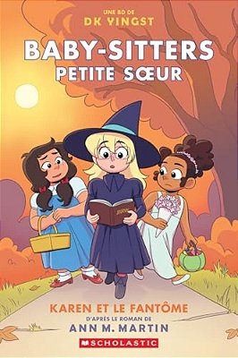 Baby-Sitters Petite Soeur: N° 11 - Karen Et Le Fantôme-..