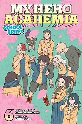 My Hero Academia: School Briefs, Vol. 6-..
