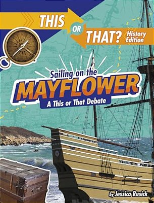 Sailing On The Mayflower: A This Or That Debate-..