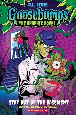 Stay Out Of The Basement (Goosebumps Graphic Novel #3): Volume 3-..
