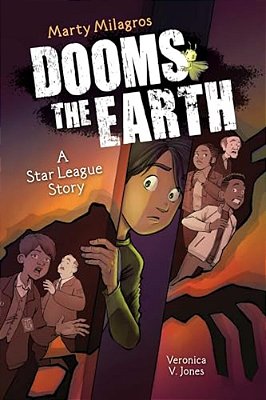 Marty Milagros Dooms The Earth: A Star League Story, Book 1 Volume 1-..