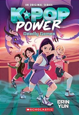 Deadly Games (K-Pop Power #2)-..