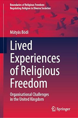Lived Experiences Of Religious Freedom: Organisational Challenges In The United Kingdom-..