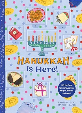 Hanukkah Is Here!: A Hanukkah Countdown--lift The Flaps For Crafts, Games, Recipes, Stories, And More!-..