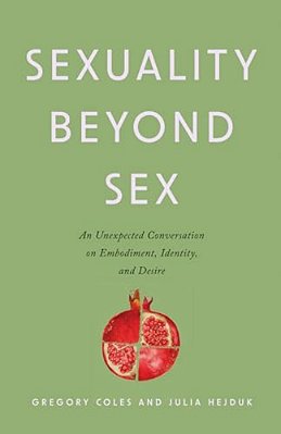 Sexuality Beyond Sex: An Unexpected Conversation On Embodiment, Identity, And Desire-..