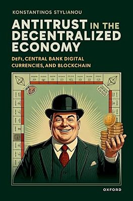 Antitrust In The Decentralized Economy: Defi, Central Bank Digital Currencies, And Blockchain-..
