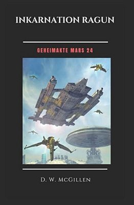 Inkarnation Ragun: Geheimakte Mars 24-..