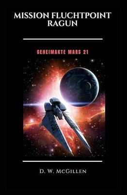 Mission Fluchtpoint Ragun: Geheimakte Mars 21-..