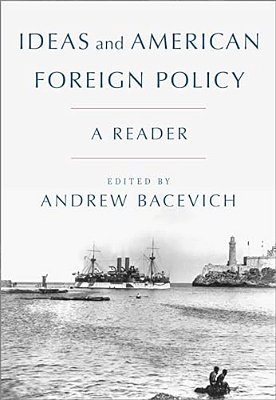 Ideas And American Foreign Policy: A Reader-..