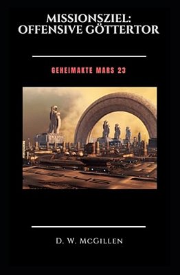 Missionsziel: Offensive Göttertor: Geheimakte Mars 23-..
