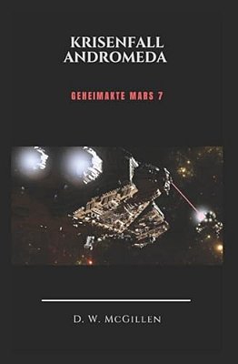 Geheimakte Mars 07: Krisenfall Andromeda-..