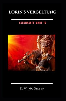 Lorin's Vergeltung: Geheimakte Mars 16-..