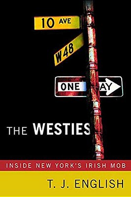 The Westies: Inside New York's Irish Mob-..