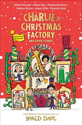 Charlie And The Christmas Factory: And Other Stories-..