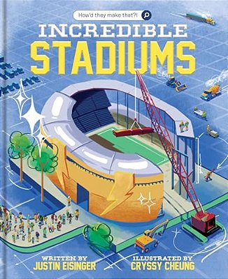 How'd They Make That?! Incredible Stadiums: Book 1-..