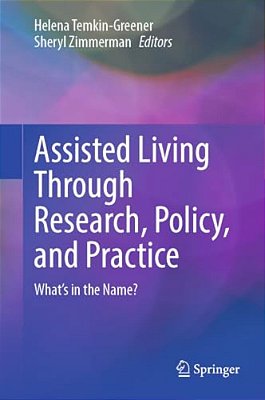 Assisted Living Through Research, Policy, And Practice: What's In The Name?-..