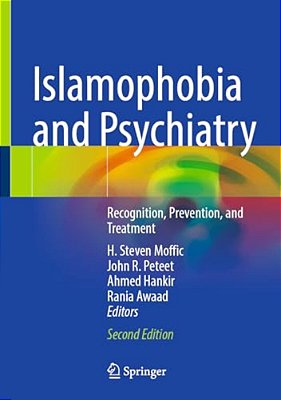 Islamophobia And Psychiatry: Recognition, Prevention, And Treatment-..