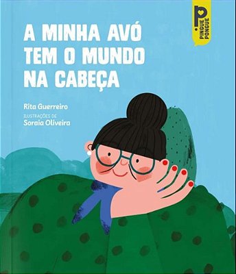 A Minha Avó Tem O Mundo Na Cabeça