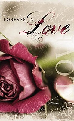 Forever In Love: 12 Keys To Growing Closer To Your Spouse And God-..