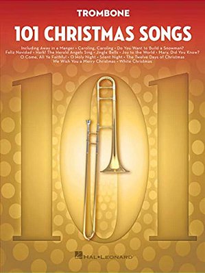 101 Christmas Songs Trombone Sheet Music Songbook Holiday Favorites For Beginners Intermediate Players Includes Silent Night Jingle Bells White Christ-..