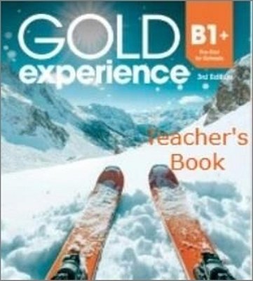 Gold Experience B1+ Pre-First For Schools - Teacher's Book- Third Edition..-