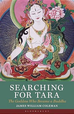 Searching For Tara: The Goddess Who Became A Buddha-..