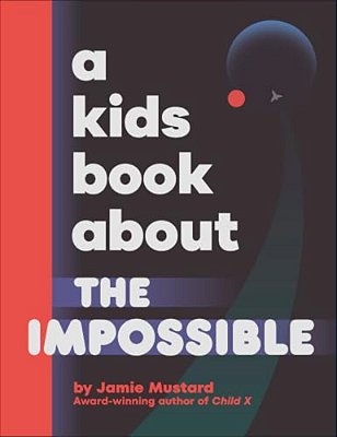 A Kids Book About The Impossible-..