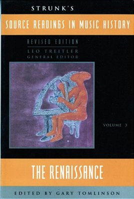 Strunk's Source Readings In Music History: The Renaissance-..