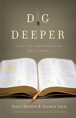 Dig Deeper: Tools For Understanding God's Word-..