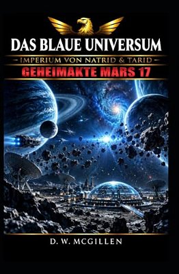 Das Blaue Universum: Geheimakte Mars 17-..