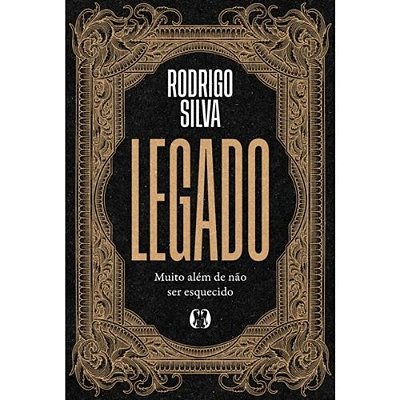 Legado - Muito Além De Não Ser Esquecido