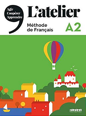 L'Atelier A2 - Livre De L'Eleve-..
