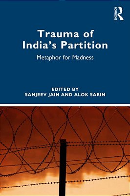 Trauma Of India's Partition: Metaphor For Madness-..