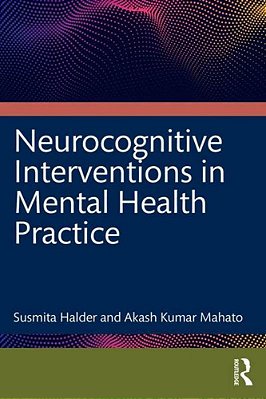 Neurocognitive Interventions In Mental Health Practice: Evidence From Case Studies-..