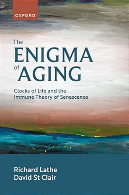 The Enigma Of Aging: Clocks Of Life And The Immune Theory Of Senescence-..