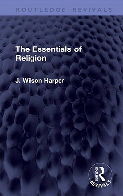 The Essentials Of Religion-..